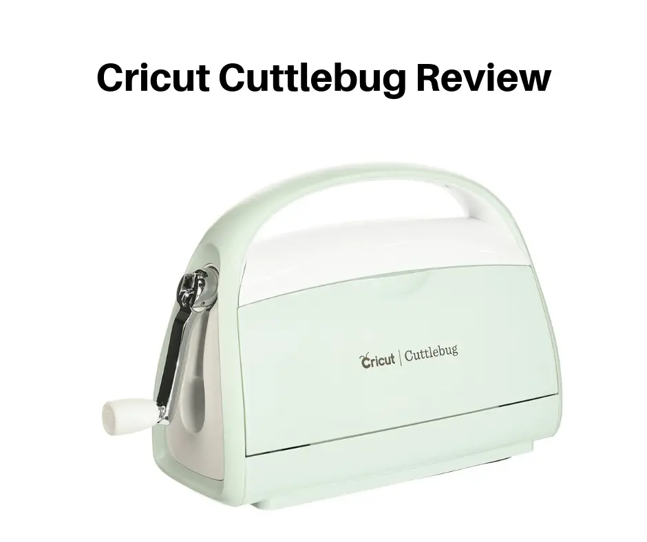 Cricut Cuttlebug Review